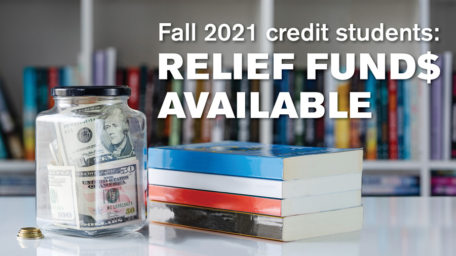 Fall 2021 credit students: Relief funds available
