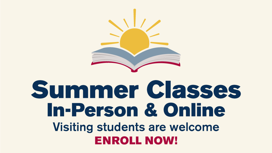 Summer Classes In-Person & Online Visiting students are welcome. Enroll Now!